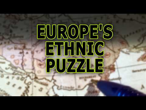 This Map Explains Europe's Ethnic Puzzle | ASMR