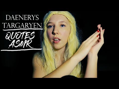 Game of Thrones Daenerys Targaryen Quotes ASMR NO CUTS