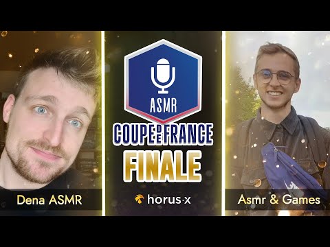 Coupe de France ASMR 3 🇫🇷🏆 : Finale - Dena ASMR vs Asmr & Games