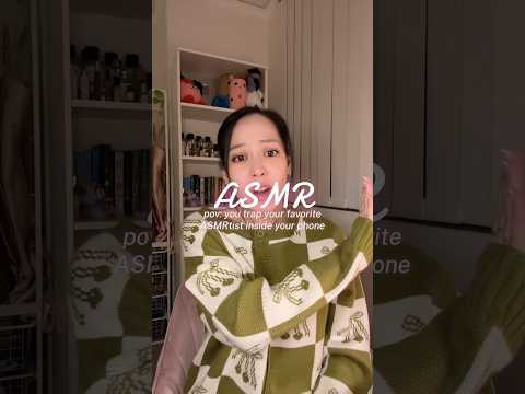 POV: you trap your favorite ASMRtist inside your phone 📱💥