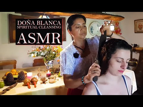 DOÑA☯BLANCA, SPIRITUAL CLEANSING, CUENCA limpia, ASMR MASSAGE, Pembersihan spiritual