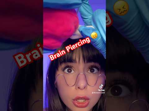 ASMR girl gives you a brain piercing 😖 #asmr #shorts #comedy