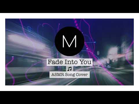 ASMR Song Covers: Fade Into You [Mazzy Star], [Soft Singing], [Sleep Aid]