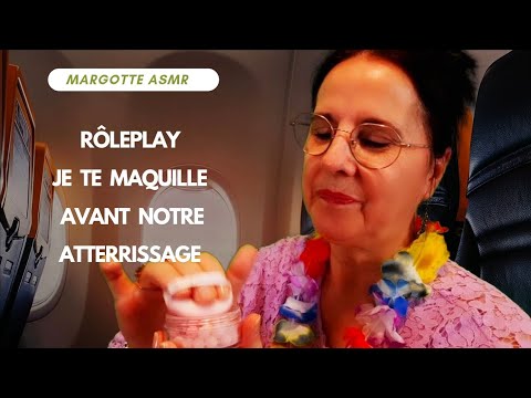Asmr français Rôleplay  "Je te maquille avant notre atterrissage " retour de notre voyage à Tahiti 🏝