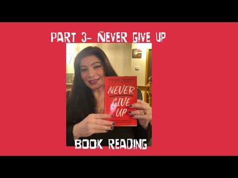 "Never Give Up" Book reading part 3 with commentary.