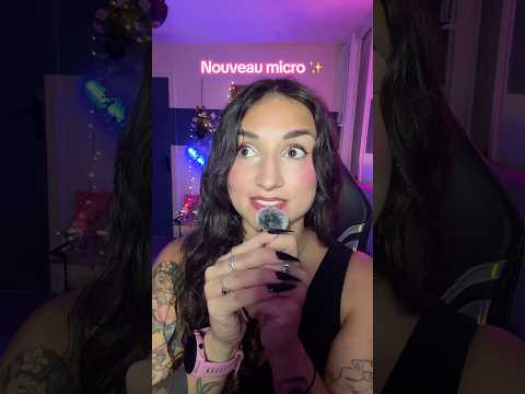 Nouveau micro ✨ ASMR