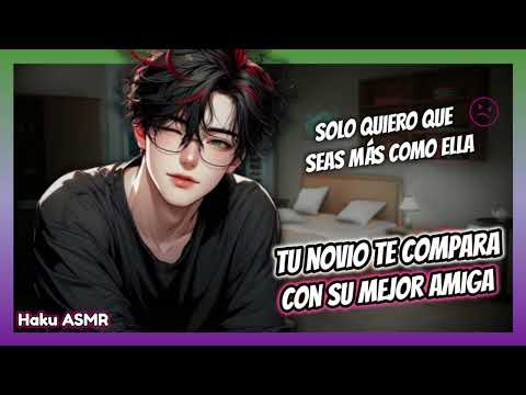 ASMR Roleplay - Tu novio te compara con su mejor amiga - Haku ASMR