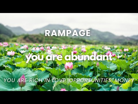 You Are Abundant 💫  Rampage