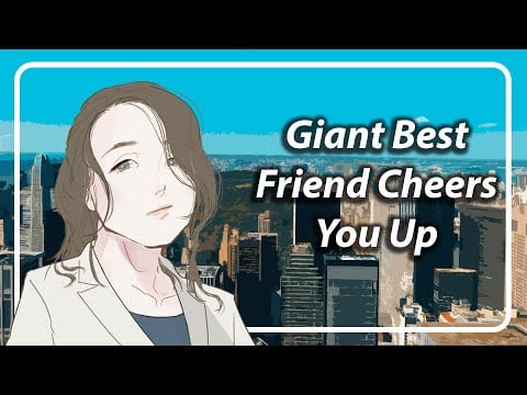 Giantess Cheers You Up [F4A] [TF4A]