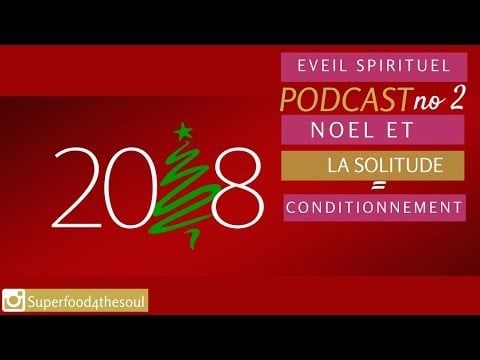 Podcast de l'éveil: no2: Noel et la solitude sont des conditionnements - Annonce non ASMR