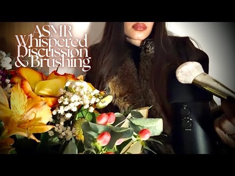 ASMR Clicky Whispered Talk | Take up Space, Audacity, Authenticity (mic brushing, flower sounds)