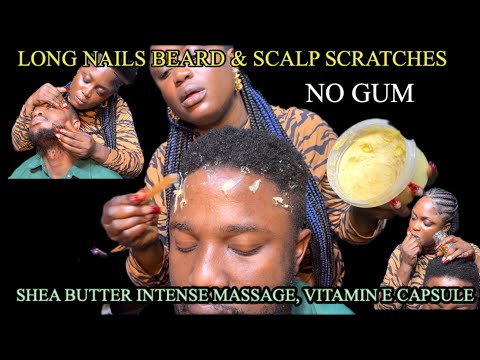 ASMR no gum long nail scalp scratching, shea butter scalp massage, WITH VITAMIN E CAPSULE