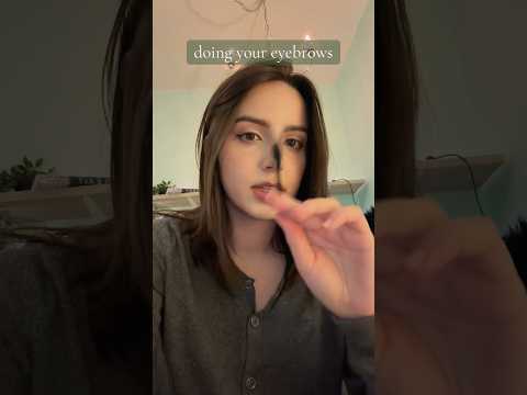 doing your eyebrows for you :)