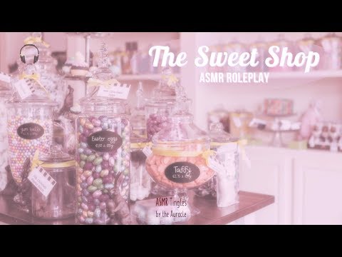 Sweet Shop [ASMR] ★ Roleplay with wrapper sounds & jar tapping ★ [Binaural]