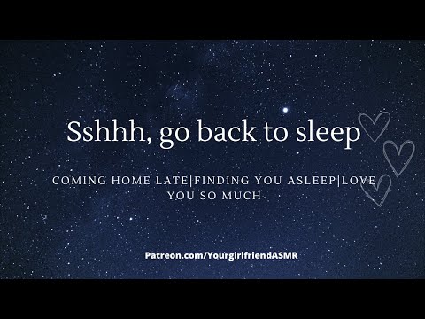 ASMR| Ssshhh, Go Back to Sleep, Babe ❤️[Coming Home Late] [Sleepaid][Girlfriend Roleplay]