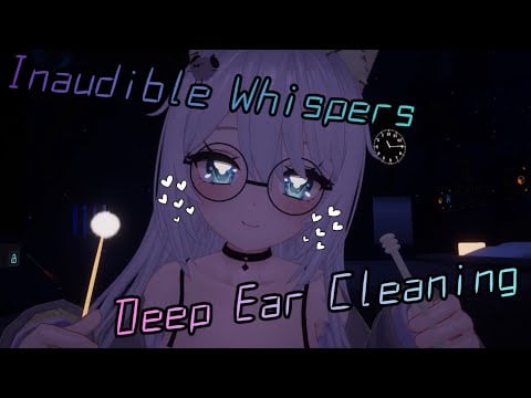 Cleaning Your Ears+ Inaudible Whispers~ | VRChat ASMR
