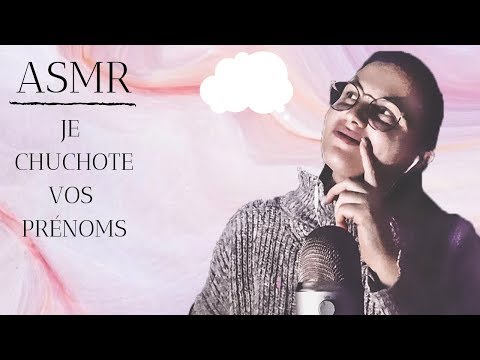 ASMR FRANÇAIS⎪JE CHUCHOTE VOS PRÉNOMS ! (Whispers, Mouth Sounds)