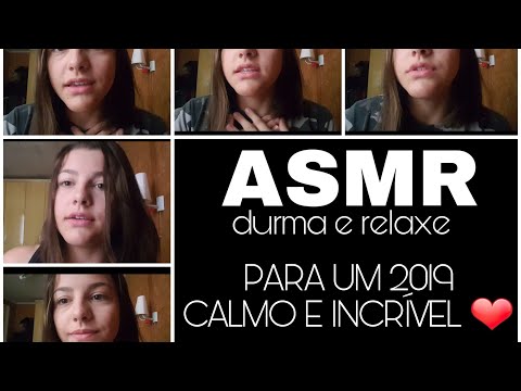 ASMR • motivacional: te acalmando pra 2019 (+ cadê o vídeo de beijinhos??)