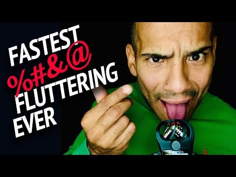 THE REAL FASTEST %#&@ TONGUE & FINGER FLUTTERING EVER