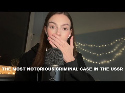 ASMR the most popular crime case in the USSR