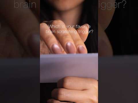 #asmr Which is your favorite brain scratching trigger?