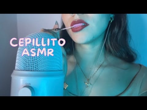ASMR | CEPILLITO 👄🫶🏻✨