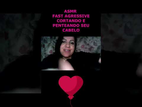 ASMR-SHORTS FAST AGGRESSIVE CORTANDO E PENTEANDO SEU CABELO #asmr #rumo2k