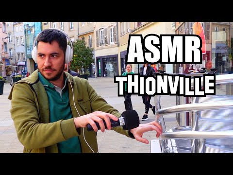 Faire un ASMR dans le centre ville de THIONVILLE