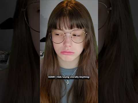 ASMR | Kids Saying Literally Anything: ─♡─ #asmr #asmrroleplay #comedyasmr