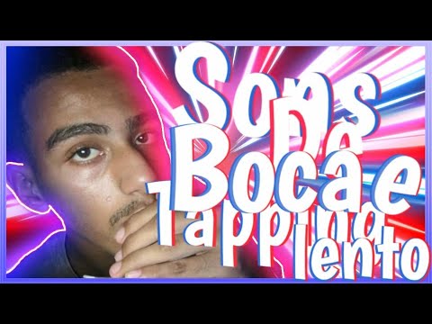 ASMR SONS DE BOCA E TAPPING LENTOS !!