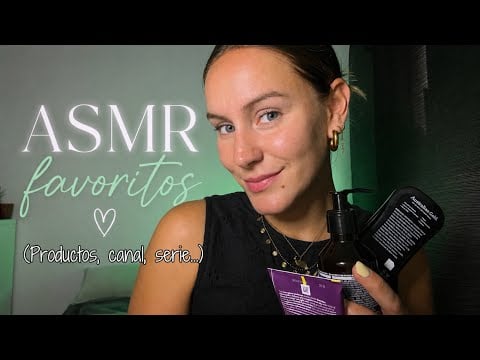 ASMR Susurrando mis Favoritos Agosto💚