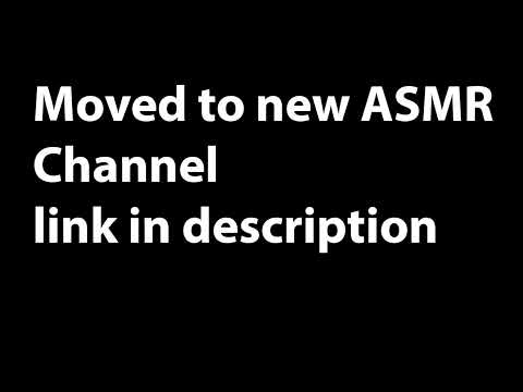 Moved to New ASMR Channel (this channel had too many issues!)