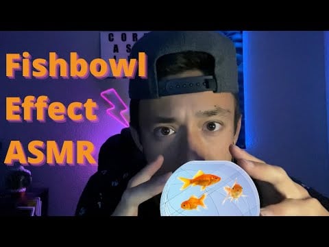 Fishbowl Effect ASMR | Credit to Karuna Satori ASMR | 28th ASMR Video