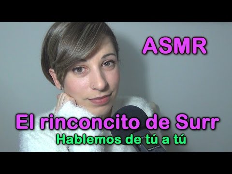 ASMR en español. El rinconcito de Surr (hablemos de tú a tú) , susurros , lecturas de cartas