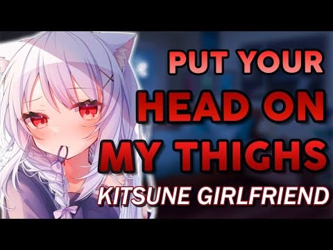 Kitsune Girlfriend Forces You to Relax ♡ [Monster Girl] ['Good Boy'] [Sleep Guide] ASMR