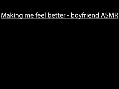 Making me feel better - [NSFW?] Grumpy Boyfriend Roleplay ASMR