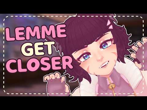 ꒰ASMR꒱ 🐾 Let Me Get Close To You... 💤