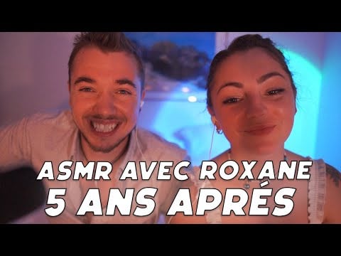 ASMR AVEC ROXANE 5 ANS PLUS TARD ! @RoxaneASMR