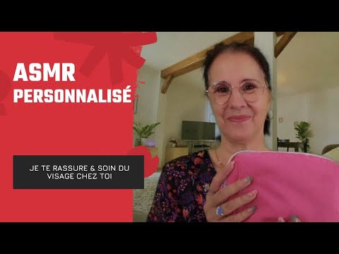 Asmr Français vidéo personnalisée pour "Aurélie "je te rassure et te prodigue un soin du visage .