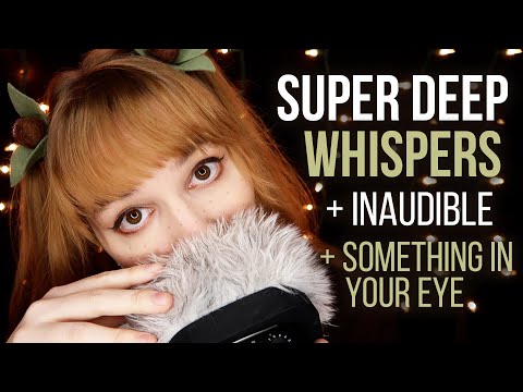 ASMR SUPER DEEP WHISPERS + INAUDIBLE + SOMETHING IN YOUR EYE + BRAIN MASSAGE + FACE BRUSHING