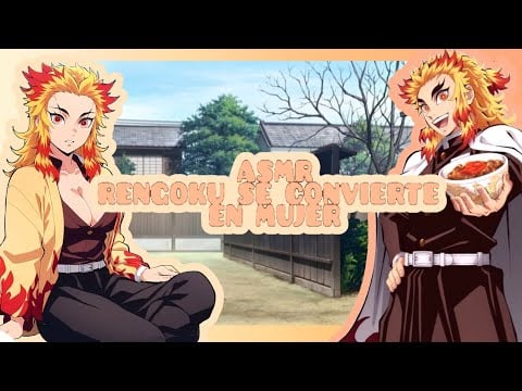 //ASMR// Rengoku se convierte en mujer🔥❤️ *me siento raro*🌸❤️