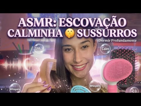 ASMR escovando bem calminho para relaxar 🪮🪮🌸🌸🌸🌸😴😴😴😴