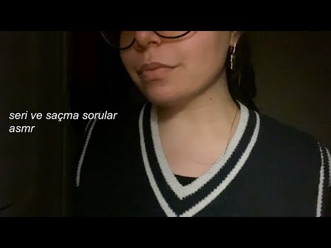 sana seri ve saçma sorular soruyorum 6 (türkçe asmr) soft spoken