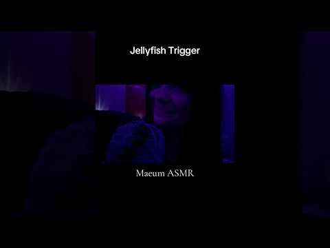 ASMR Jellyfish trigger #tingles #visualtingle #asmrlive #relax #mouthwhisper #triggersforsleep