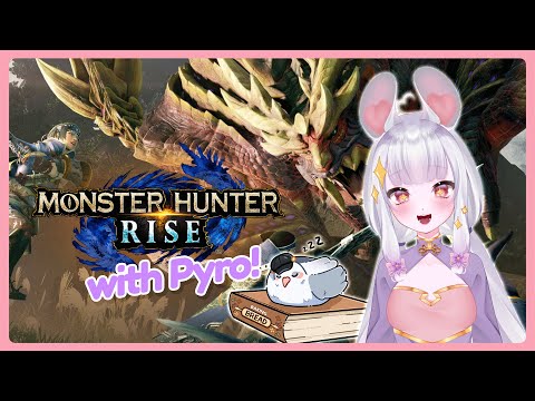Monster Hunter Rise with @ImpossiblyPyro-pigeon #vtuber