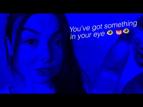 ASMR 'YOU'VE GOT SOMETHING IN YOUR EYE' | SEMI-INAUDIBLE WHISPERING