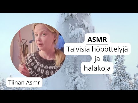 Asmr Suomi - Pakkaspäivän höpöttelyjä ja halkotelineen täyttöä, soft spoken