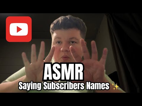 ASMR | Saying Subscribers Names ❤️✨ Lots Of Mouth Sounds And Tingles ✨