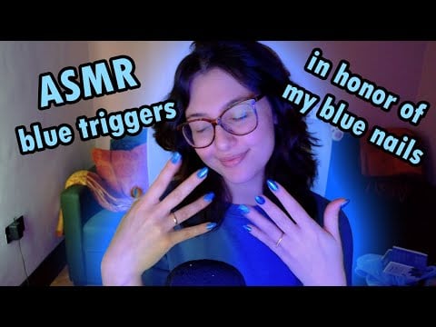 ASMR blue triggers only