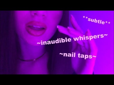 ASMR | Extra subtle inaudible whispering and nail tapping | Sensitive and sleepy 💅🏼🌟